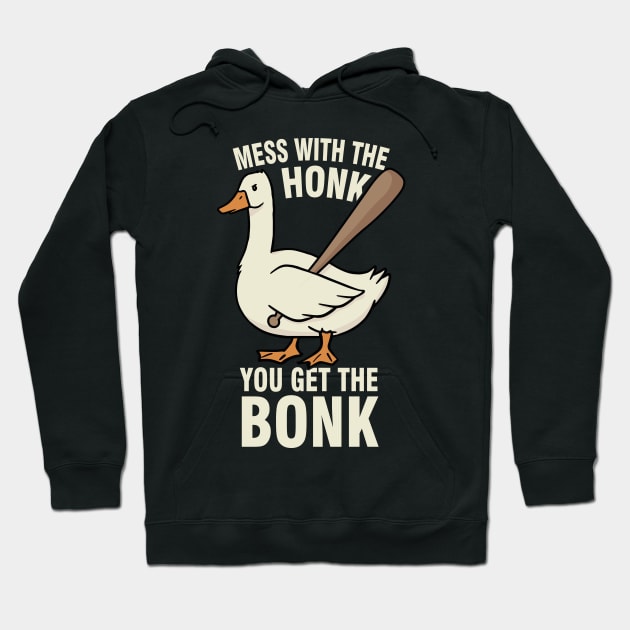 Goose Meme - Mess With The Honk You Get The Bonk Hoodie by Tobias Store